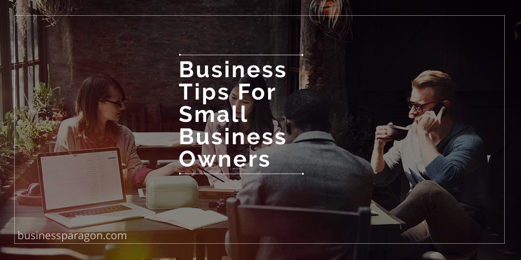 Best Business Tips For Small Business Owners