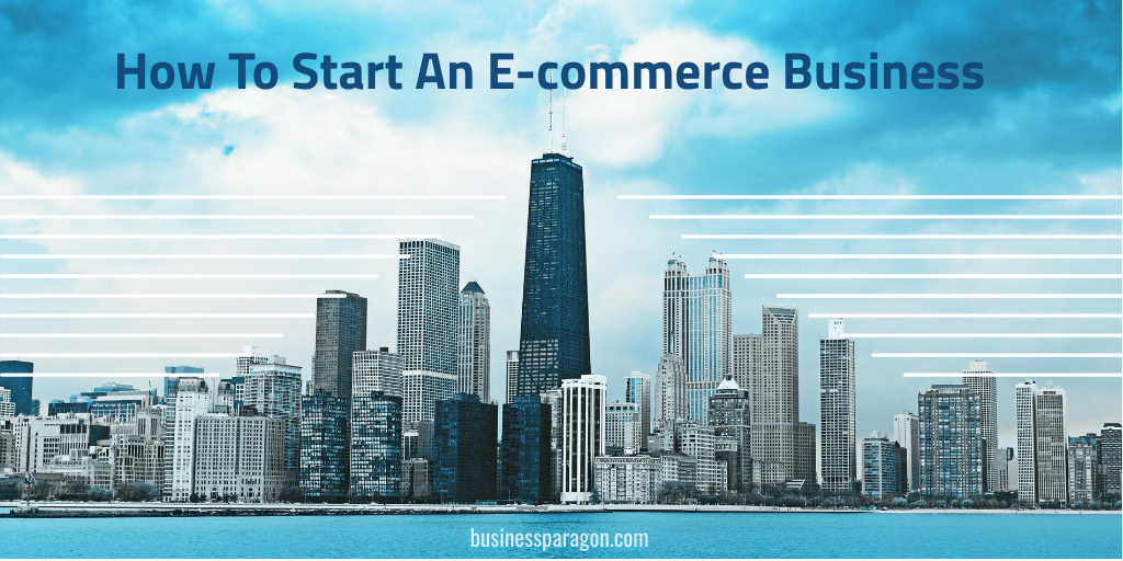 How to Start an e-commerce businesses